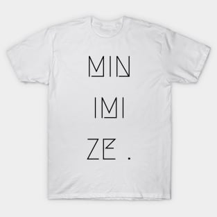 Minimize T-shirt T-Shirt